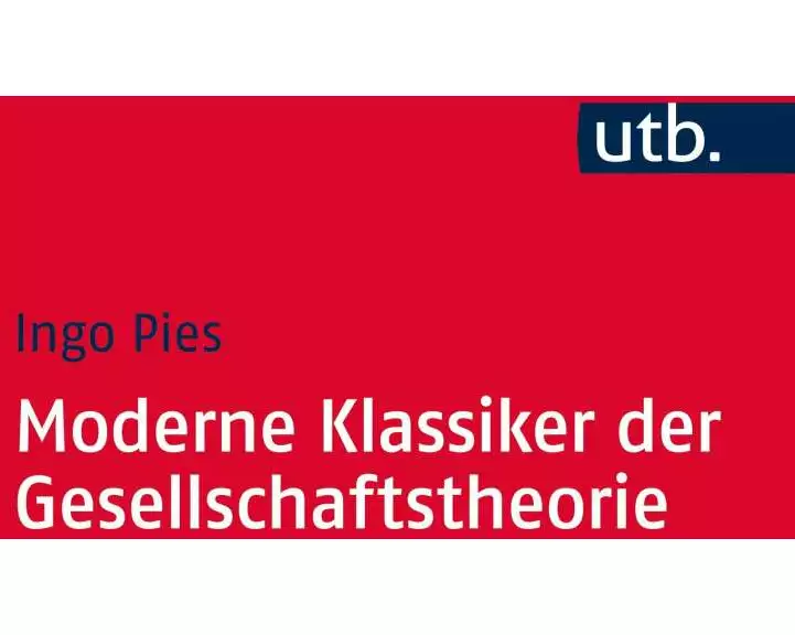 Moderne Klassiker der Gesellschaftstheorie