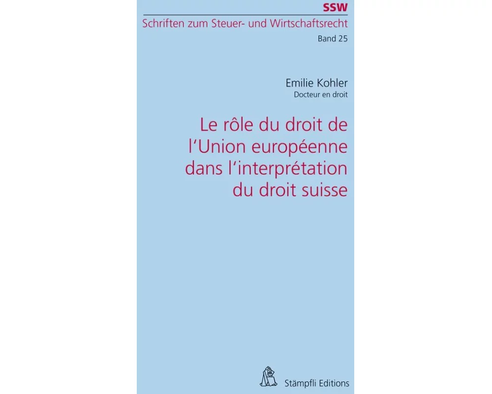 Le rôle du droit de l'Union européenne dans l'interprétation du droit suisse