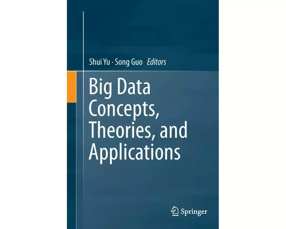 Big Data Concepts, Theories, and Applications