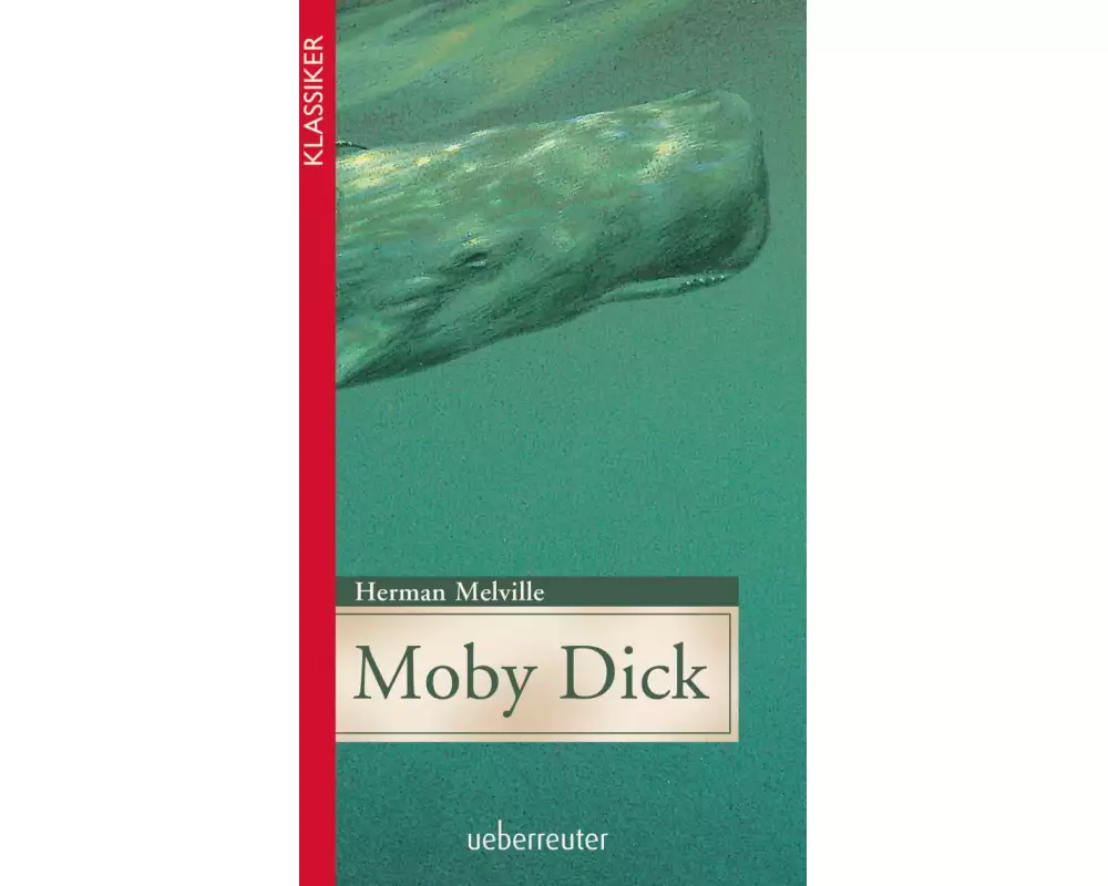 Moby Dick (Klassiker der Weltliteratur in gekürzter Fassung, Bd.)