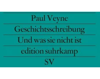Geschichtsschreibung - Und was sie nicht ist