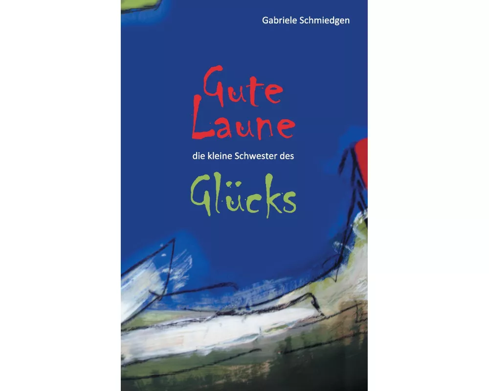 Gute Laune - die kleine Schwester des Glücks