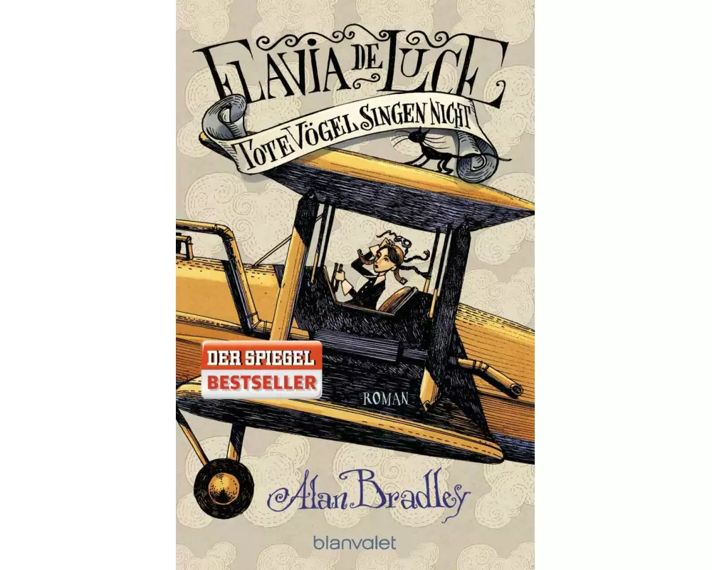 Flavia de Luce 6 - Tote Vögel singen nicht