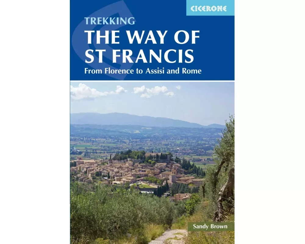 Trekking the Way of St Francis: From Florence to Assisi and Rome