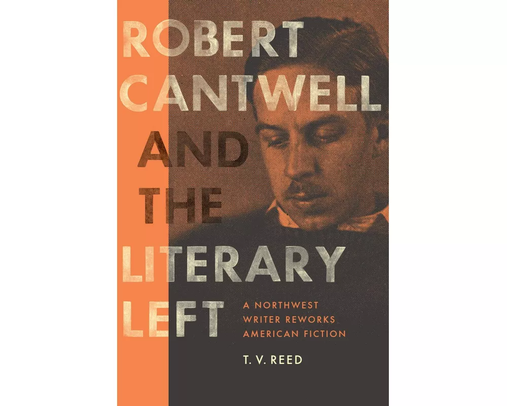 Robert Cantwell and the Literary Left