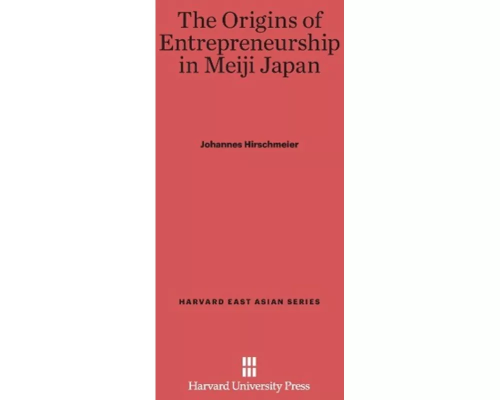 The Origins of Entrepreneurship in Meiji Japan