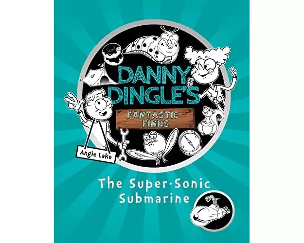 Danny Dingle's Fantastic Finds: The Super-Sonic Submarine (book 2)