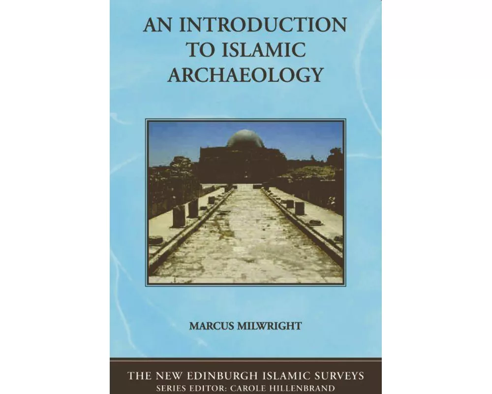 An Introduction to Islamic Archaeology