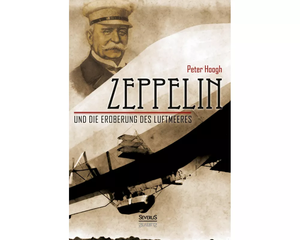 Zeppelin und die Eroberung des Luftmeeres