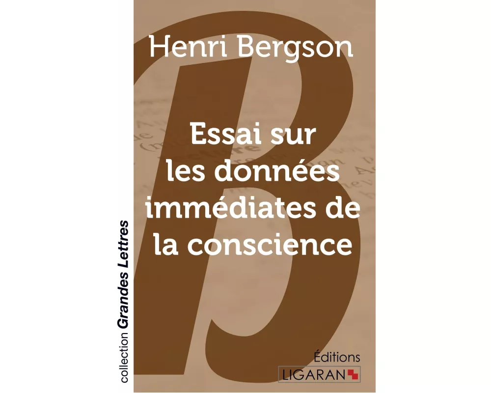 Essai sur les données immédiates de la conscience (grands caractères)