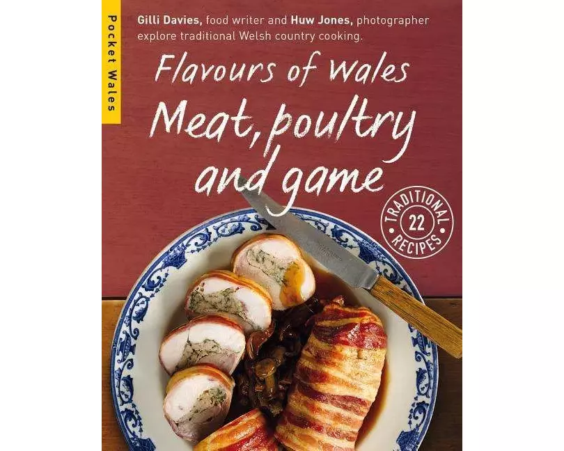 Flavours of Wales: Meat, Poultry and Game