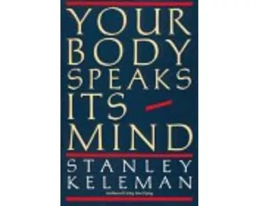 Your Body Speaks Its Mind