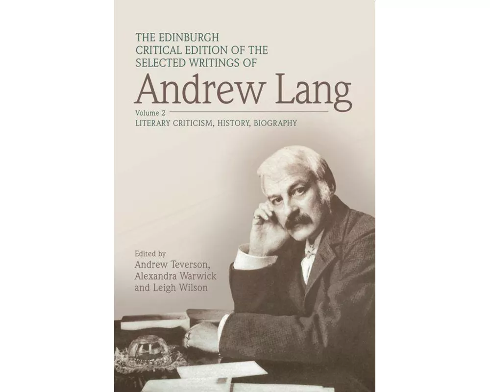 The Edinburgh Critical Edition of the Selected Writings of Andrew Lang, Volume 1
