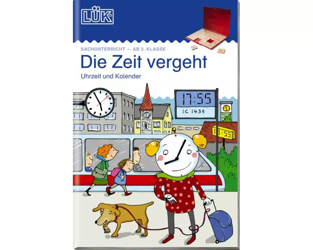 LÜK Die Zeit vergeht: Uhrzeit, Kalender