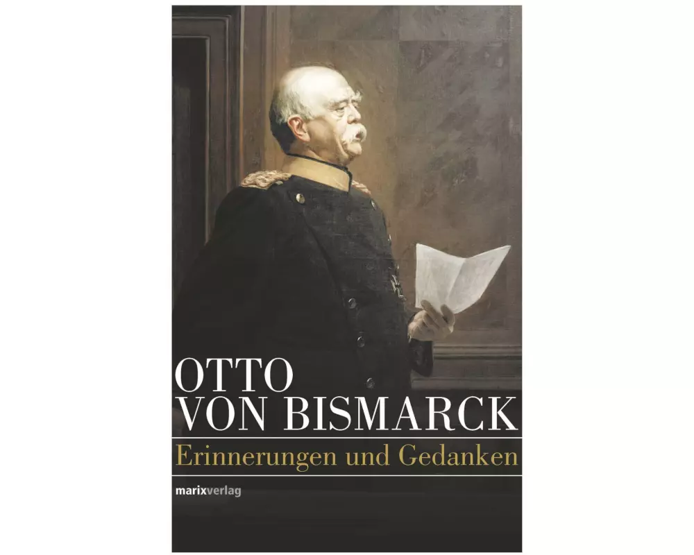 Otto von Bismarck – Politisches Denken