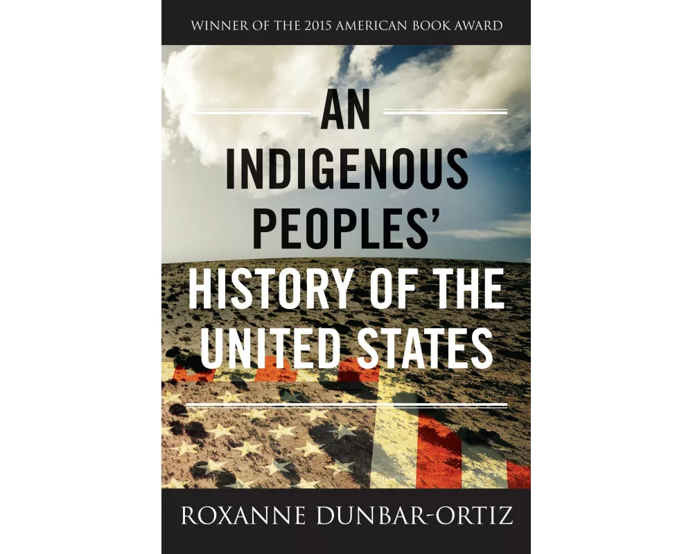 An Indigenous Peoples' History of the United States