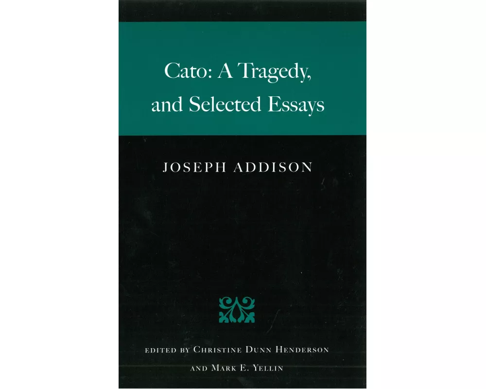 Cato: A Tragedy, and Selected Essays