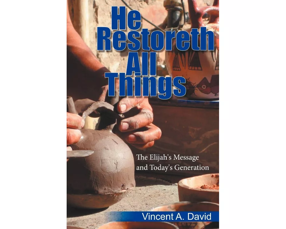 He Restoreth All Things