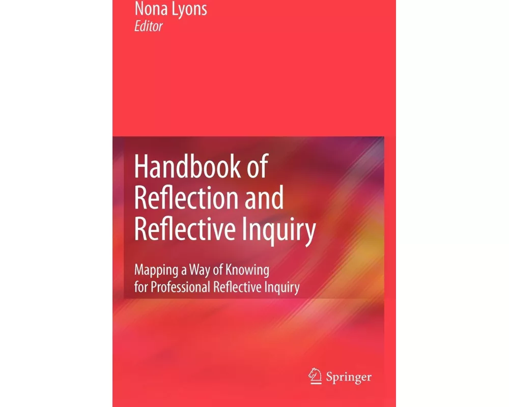 Handbook of Reflection and Reflective Inquiry