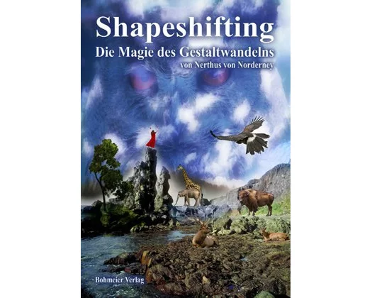 Shapeshifting - Die Magie des Gestaltwandelns