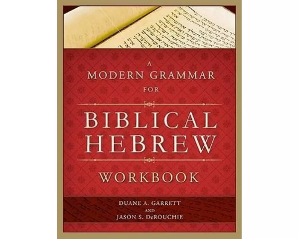 A Modern Grammar for Biblical Hebrew Workbook