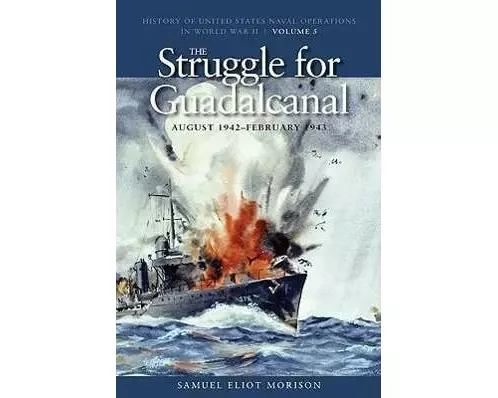 The Struggle for Guadalcanal, August 1942-February 1943