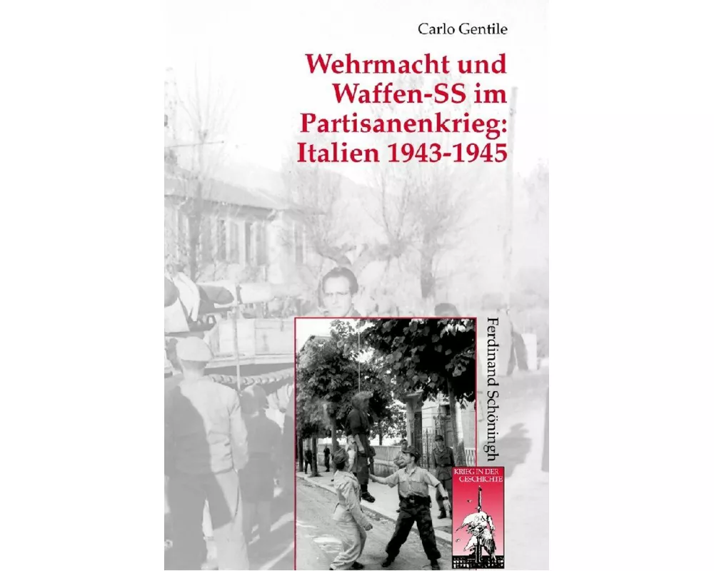 Wehrmacht und Waffen-SS im Partisanenkrieg: Italien 1943-1945