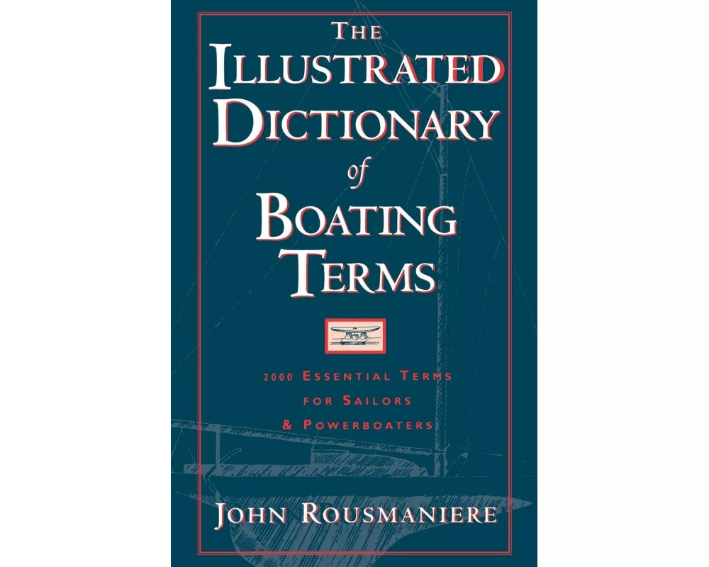 The Illustrated Dictionary of Boating Terms