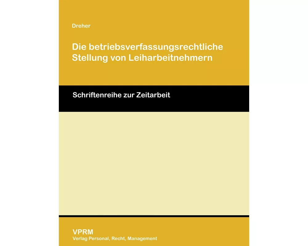 Die betriebsverfassungsrechtlich Stellung von Leiharbeitnehmern