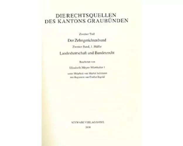 Rechtsquellen des Kantons Graubünden / Die Statuten der Gerichtsgemeinden / Der Zehngerichtenbund / Landesherrschaft und Bundesrecht