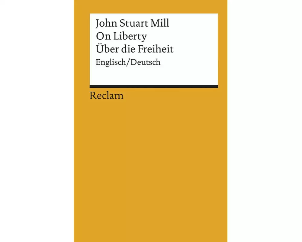 On Liberty / Über die Freiheit. Englisch/Deutsch
