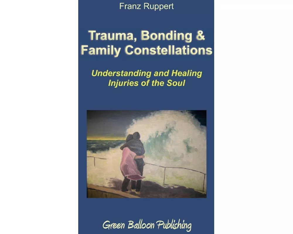 Trauma, Bonding & Family Constellations