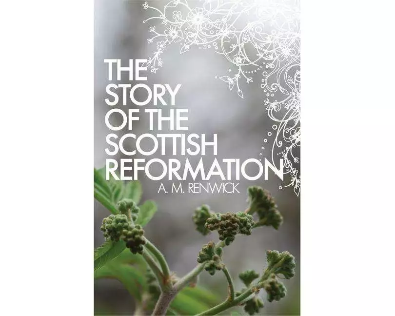 The Story of the Scottish Reformation
