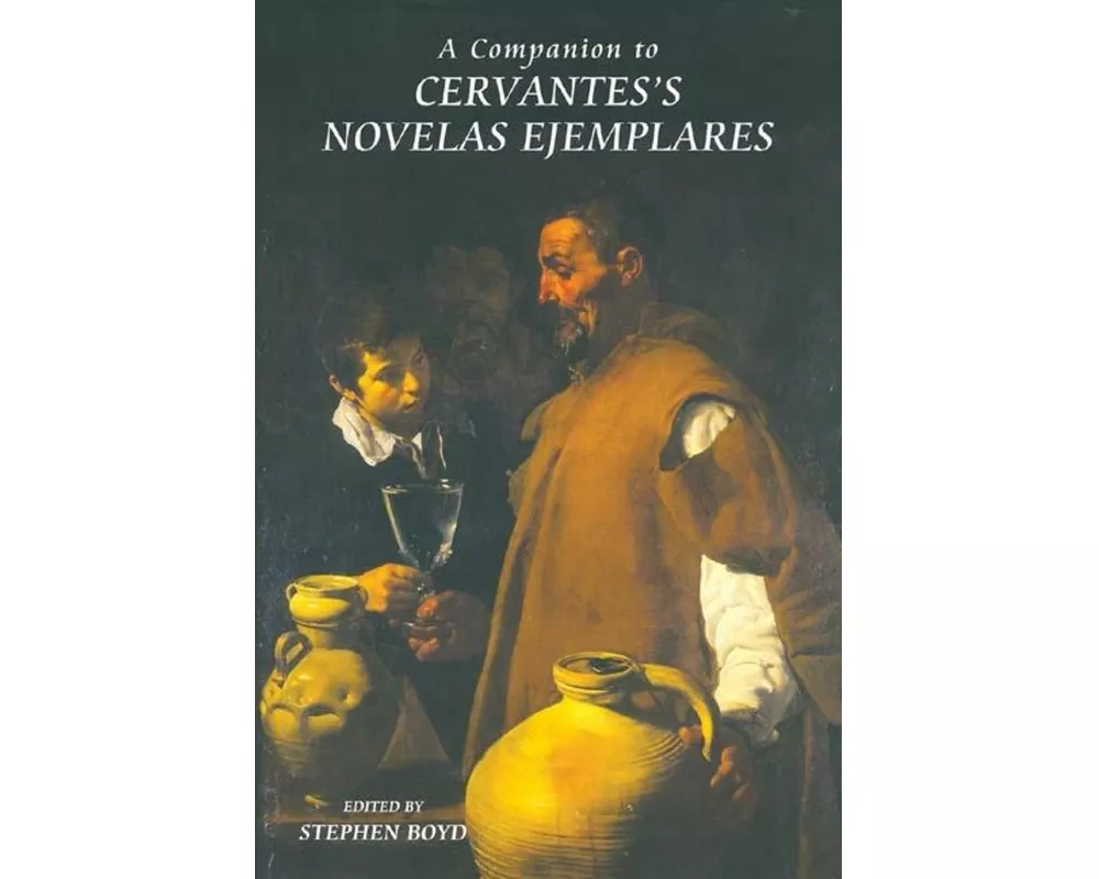A Companion to Cervantes's Novelas Ejemplares