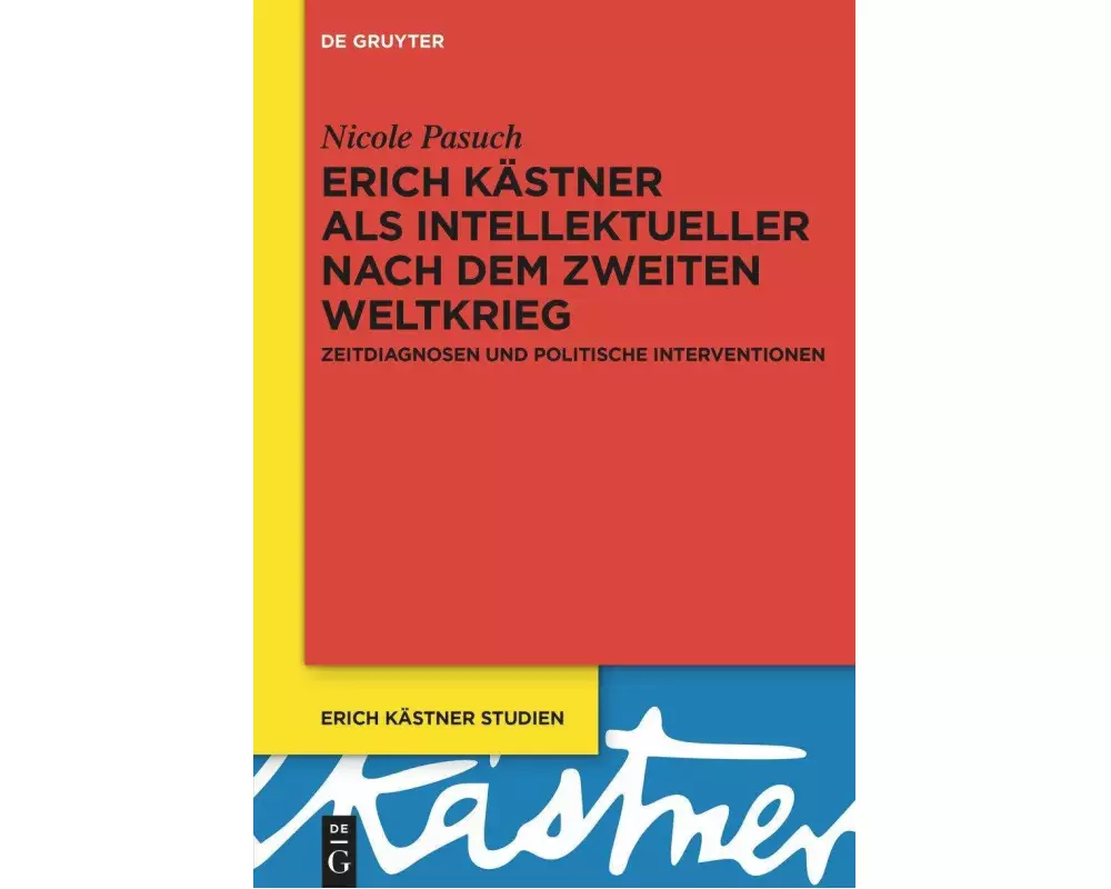 Erich Kästner als Intellektueller nach dem Zweiten Weltkrieg