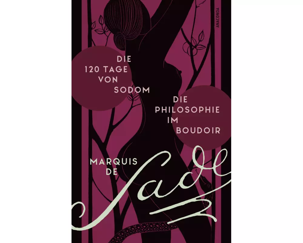 Die 120 Tage von Sodom. - Die Philosophie im Boudoir oder Die lasterhaften Lehrmeister