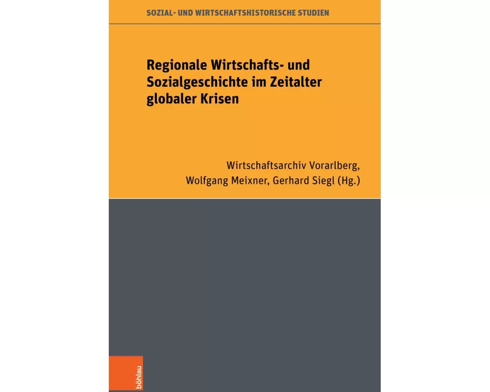 Regionale Wirtschafts- und Sozialgeschichte im Zeitalter globaler Krisen
