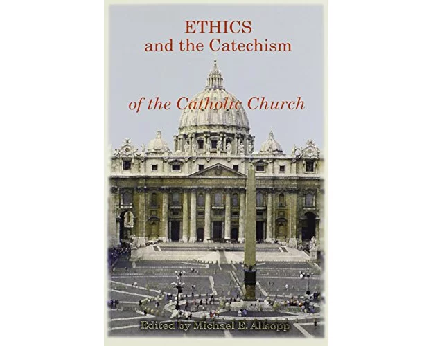 Ethics and the Catechism of the Catholic Church