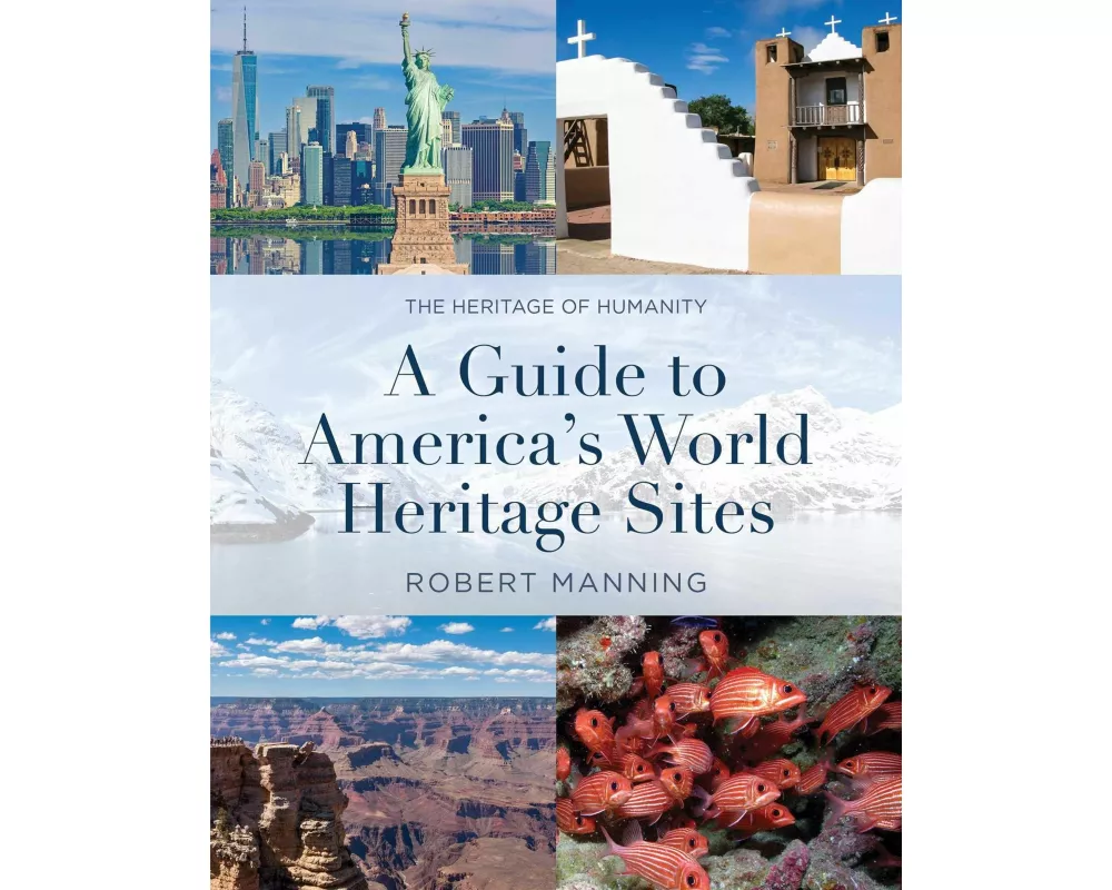 A Guide to America's World Heritage Sites