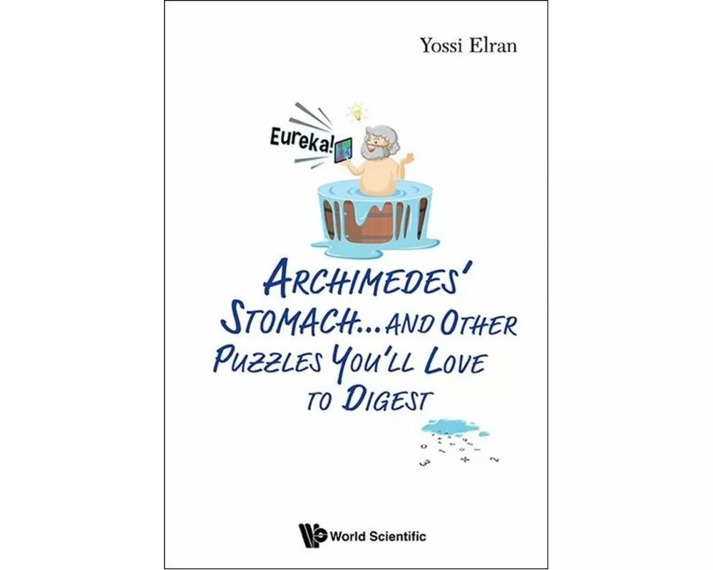 Archimedes' Stomach...and Other Puzzles You'll Love To Digest