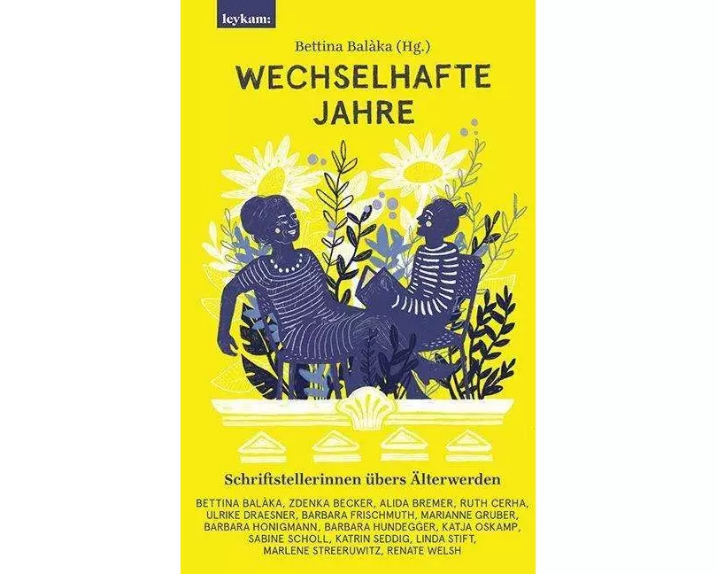 Wechselhafte Jahre - Schriftstellerinnen übers Älterwerden