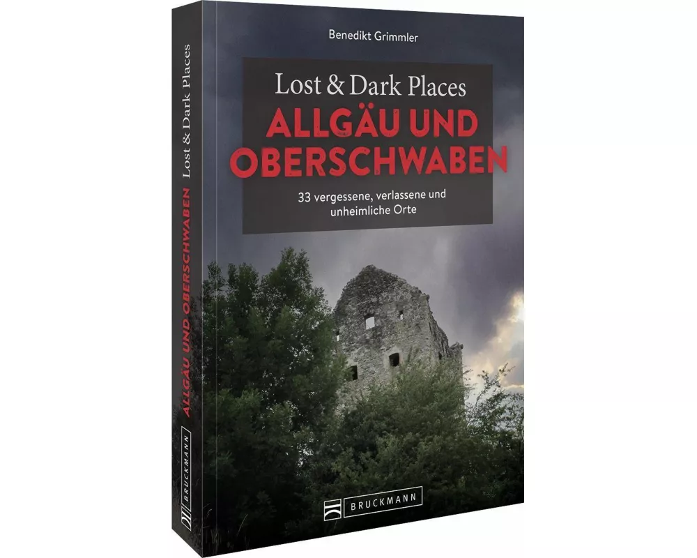 Lost & Dark Places Allgäu & Oberschwaben