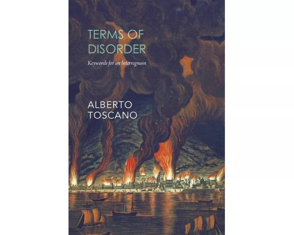 Terms of Disorder – Keywords for an Interregnum
