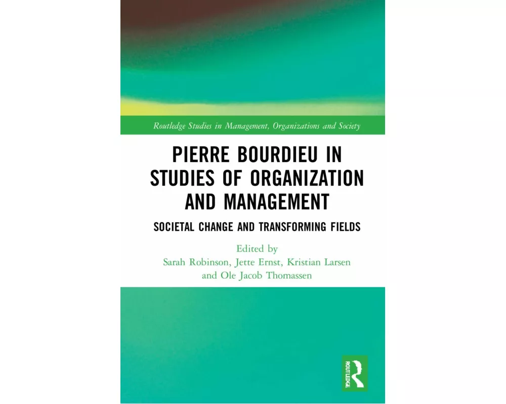 Pierre Bourdieu in Studies of Organization and Management