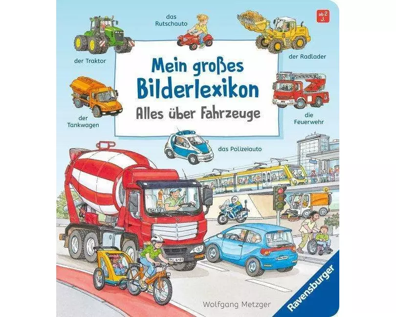 Mein großes Bilderlexikon: Alles über Fahrzeuge