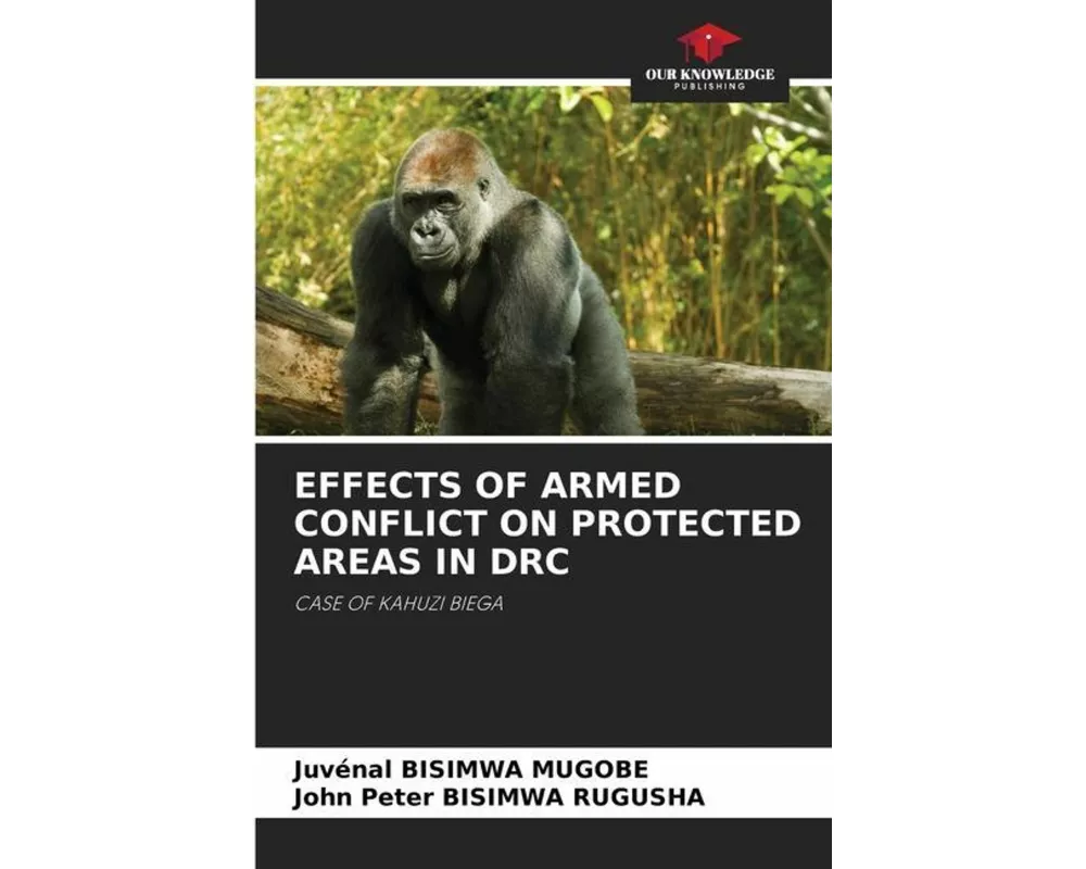 Effects Of Armed Conflict On Protected Areas In Drc