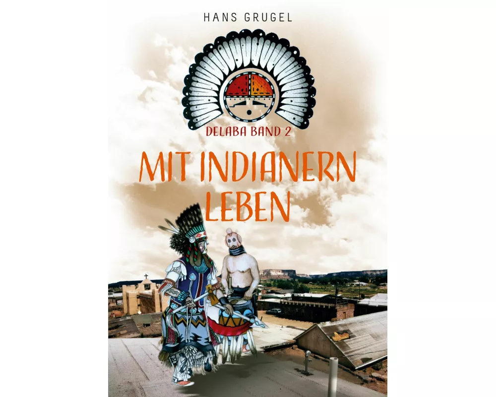 Mit Indianern leben - Delaba Band 2