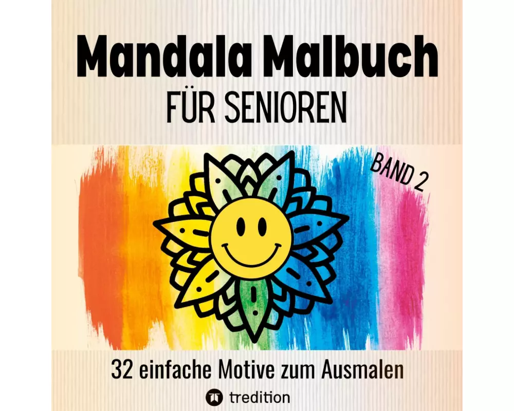 Malbuch für Senioren Mandala 32 einfache Motive zum Ausmalen - Gehirntraining für Rentner, Erwachsene, Malanfänger, Malgruppen, Seniorenresidenz. Gesc