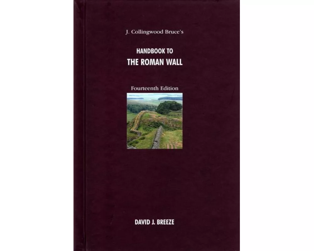 J. Collingwood Bruce's Handbook to the Roman Wall