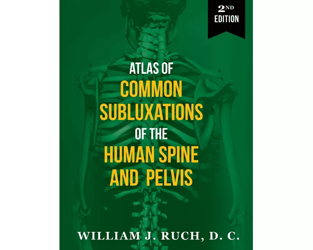 Atlas of Common Subluxations of the Human Spine and Pelvis, Second Edition
